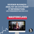 [Master Class] Devenir Business Analyst en S.I.